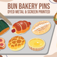 PRE-ORDER Bun Bakery Dyed Enamel Pins